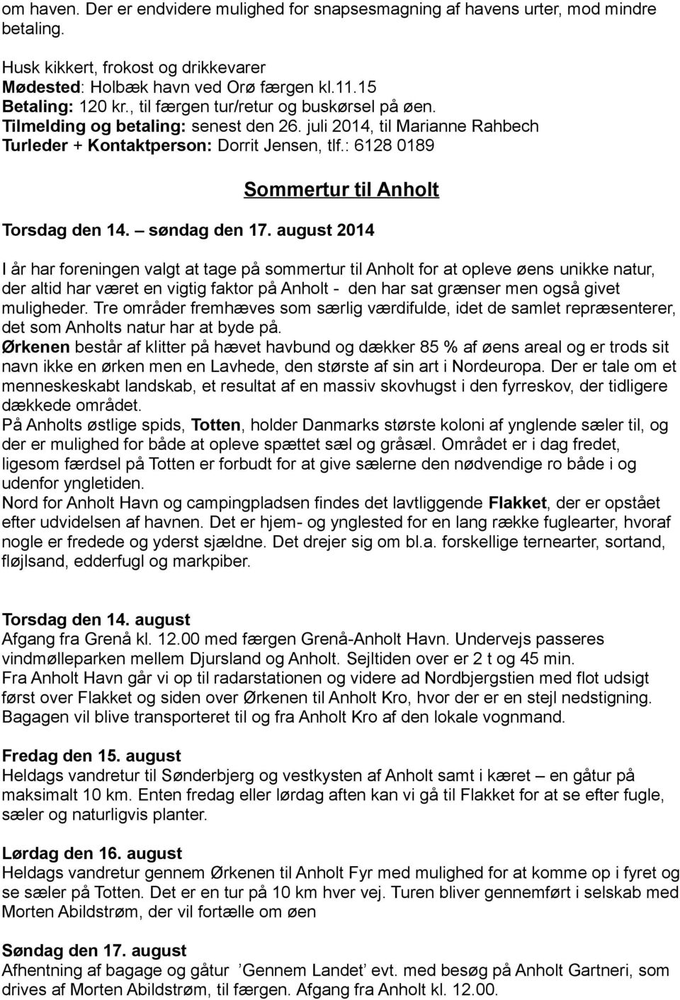 : 6128 0189 Sommertur til Anholt Torsdag den 14. søndag den 17.