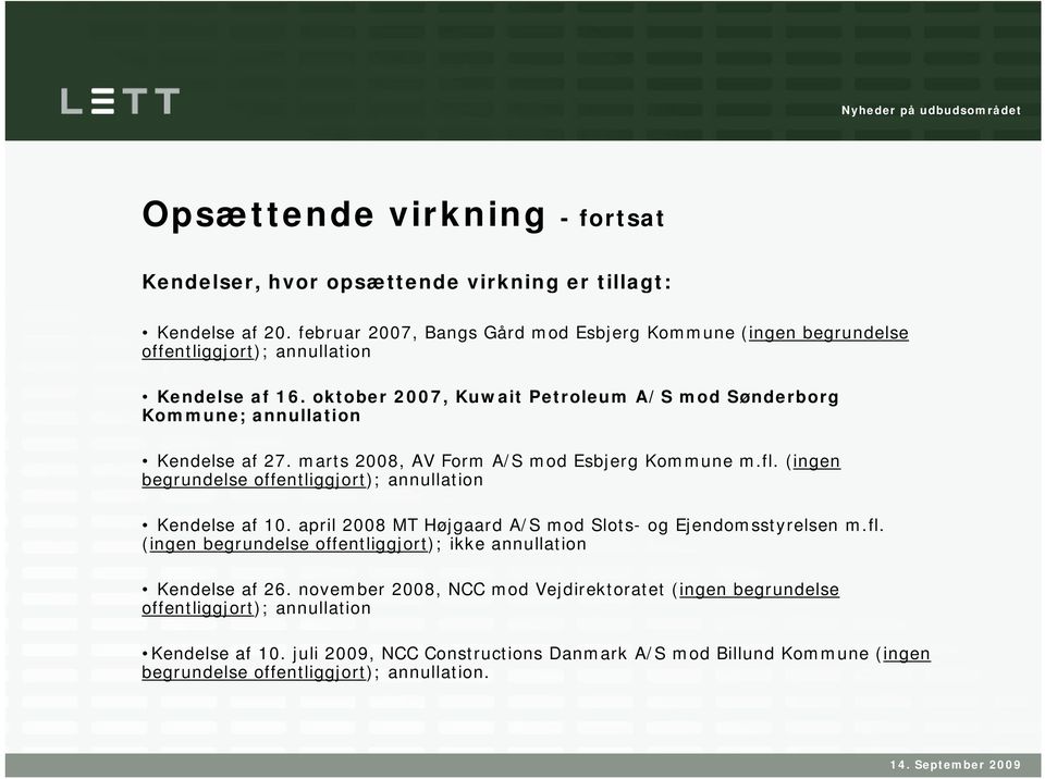 oktober 2007, Kuwait Petroleum A/S mod Sønderborg Kommune; annullation Kendelse af 27. marts 2008, AV Form A/S mod Esbjerg Kommune m.fl.