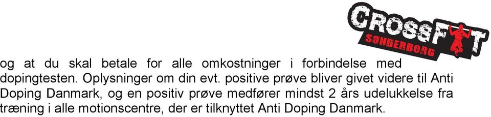 positive prøve bliver givet videre til Anti Doping Danmark, og en