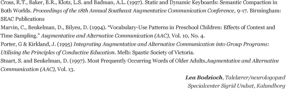 Vocabulary-Use Patterns in Preschool Children: Effects of Context and Time Sampling. Augmentative and Alternative Communication (AAC), Vol. 10, No. 4. Porter, G & Kirkland, J.