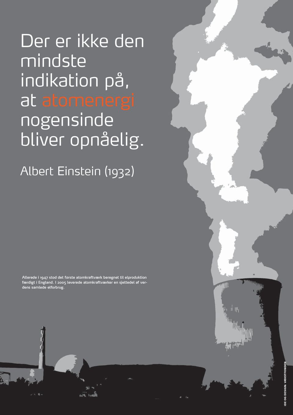 Albert Einstein (1932) Allerede i 1947 stod det første