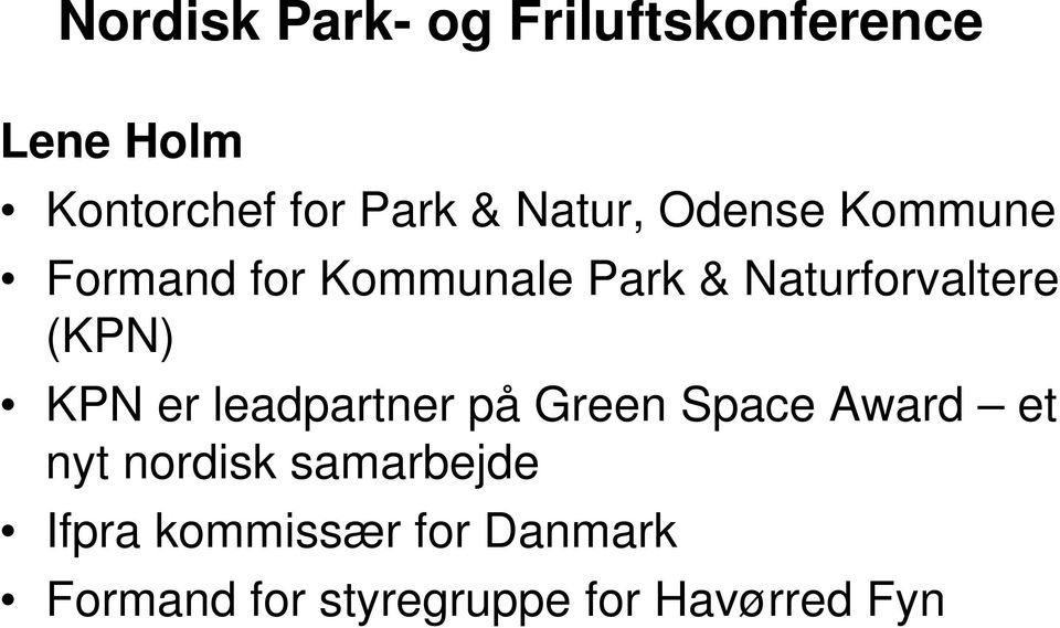 (KPN) KPN er leadpartner på Green Space Award et nyt nordisk