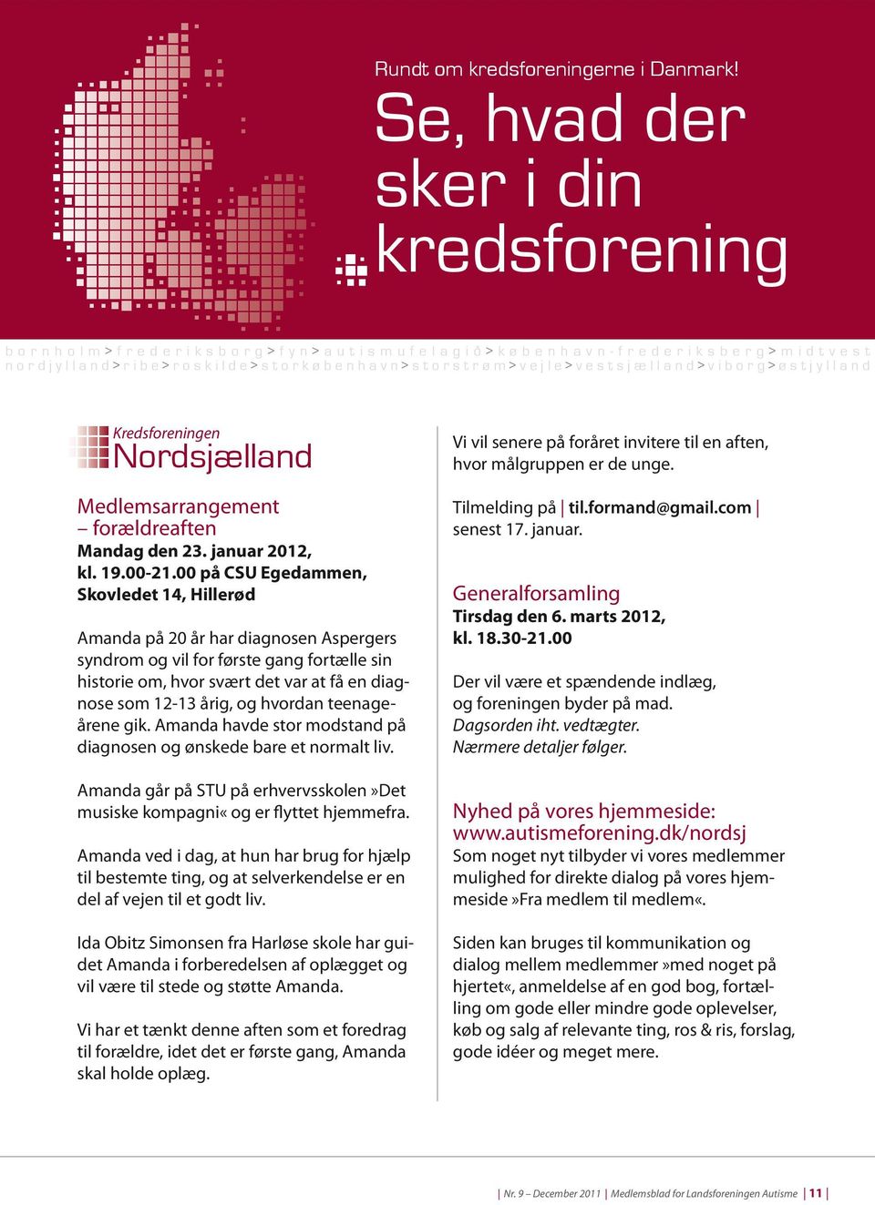 viborg> østjylland Kredsforeningen Nordsjælland Medlemsarrangement forældreaften Mandag den 23. januar 2012, kl. 19.00-21.