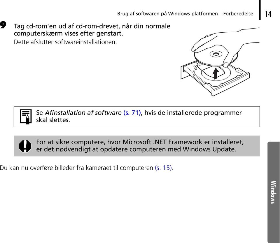 Brug af softwaren på Windows-platformen Forberedelse 14 Se Afinstallation af software (s.