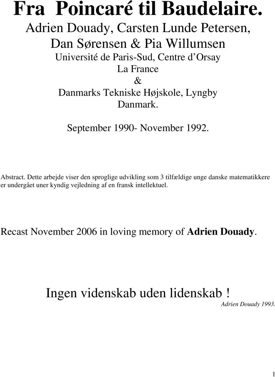 Danmarks Tekniske Højskole, Lyngby Danmark. September 1990- November 1992. Abstract.