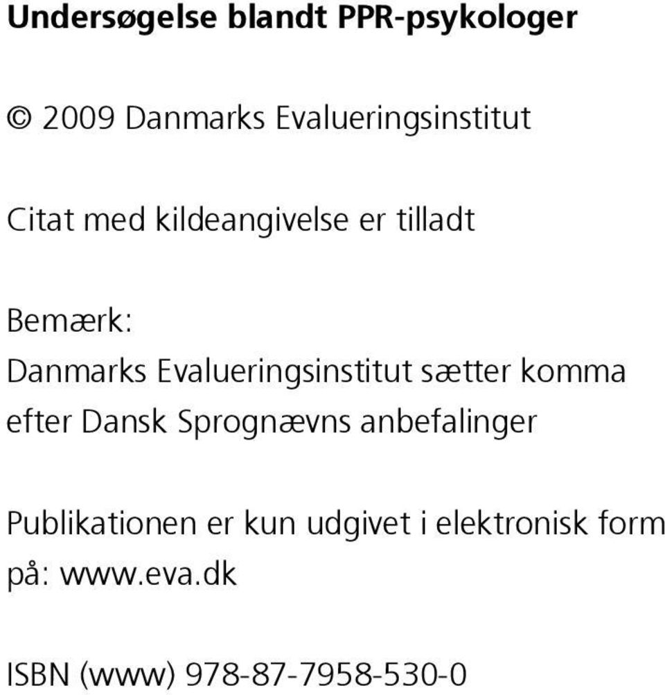 Evalueringsinstitut sætter komma efter Dansk Sprognævns anbefalinger