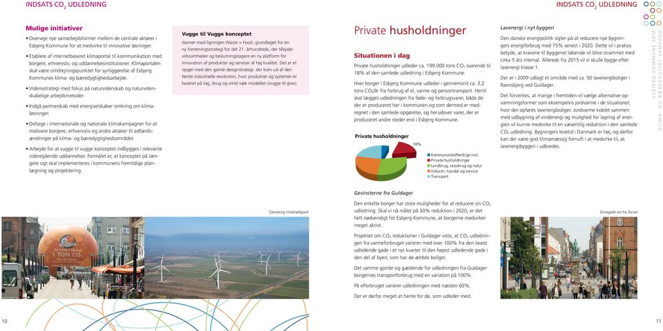 Klimaportalen skal være omdrejningspunktet for synliggørelse af Esbjerg Kommunes klima- og bæredygtighedsarbejde. Vidensstrategi med fokus på naturvidenskab og naturvidenskabelige arbejdsmetoder.