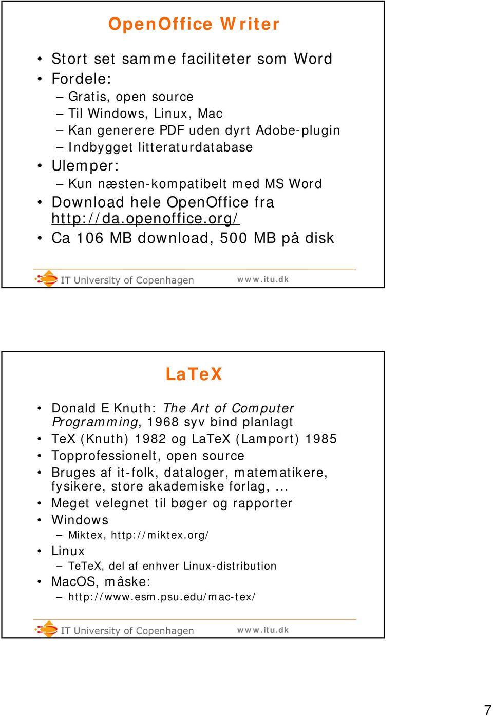org/ Ca 106 MB download, 500 MB på disk LaTeX Donald E Knuth: The Art of Computer Programming, 1968 syv bind planlagt TeX (Knuth) 1982 og LaTeX (Lamport) 1985 Topprofessionelt,