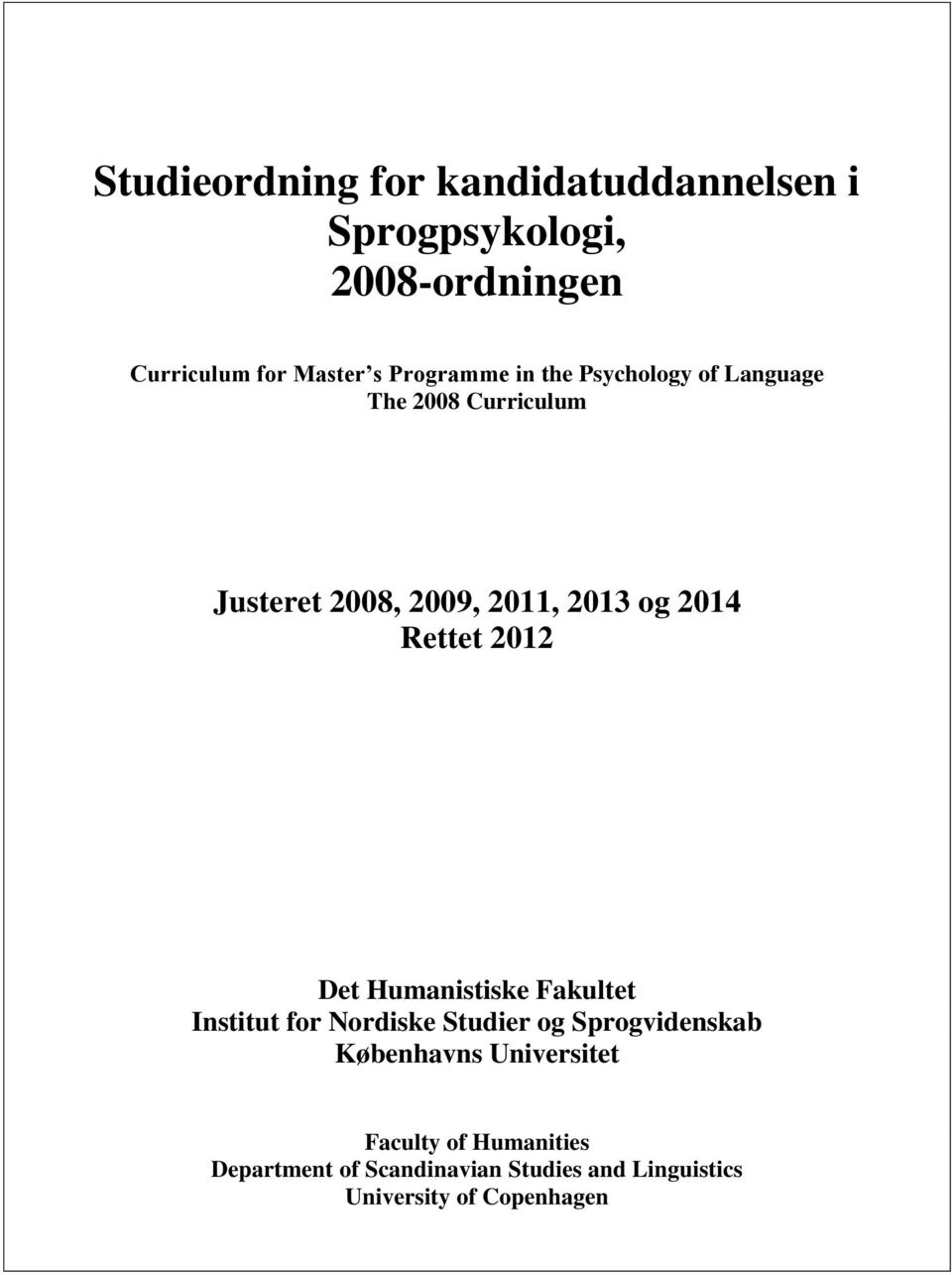 Rettet 2012 Det Humanistiske Fakultet Institut for Nordiske Studier og Sprogvidenskab Københavns