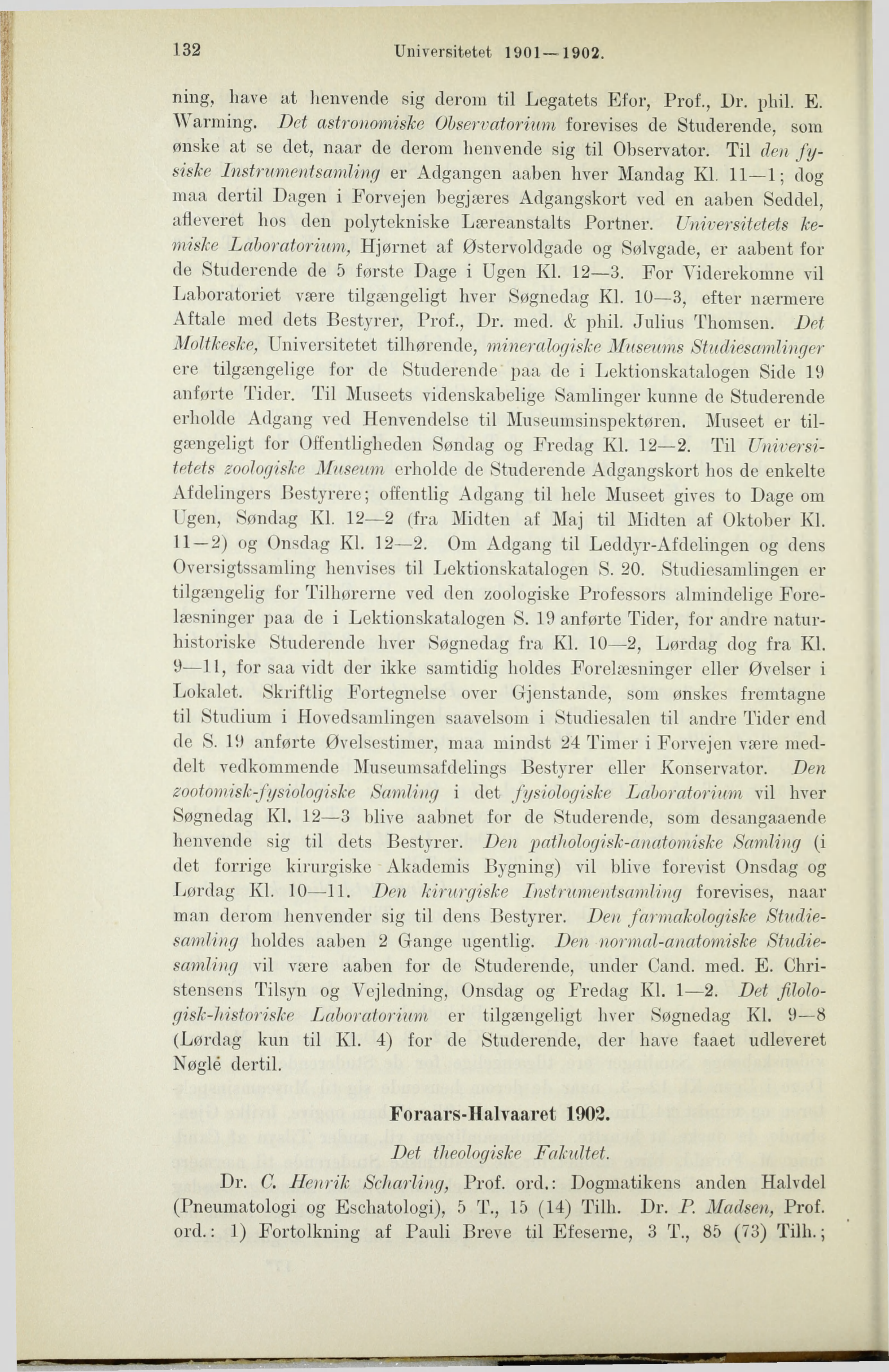 132 Universitetet 1901 1902. ning, li ave at henvende sig derom til Legatets Efor, Prof., Dr. phil. E. arming.