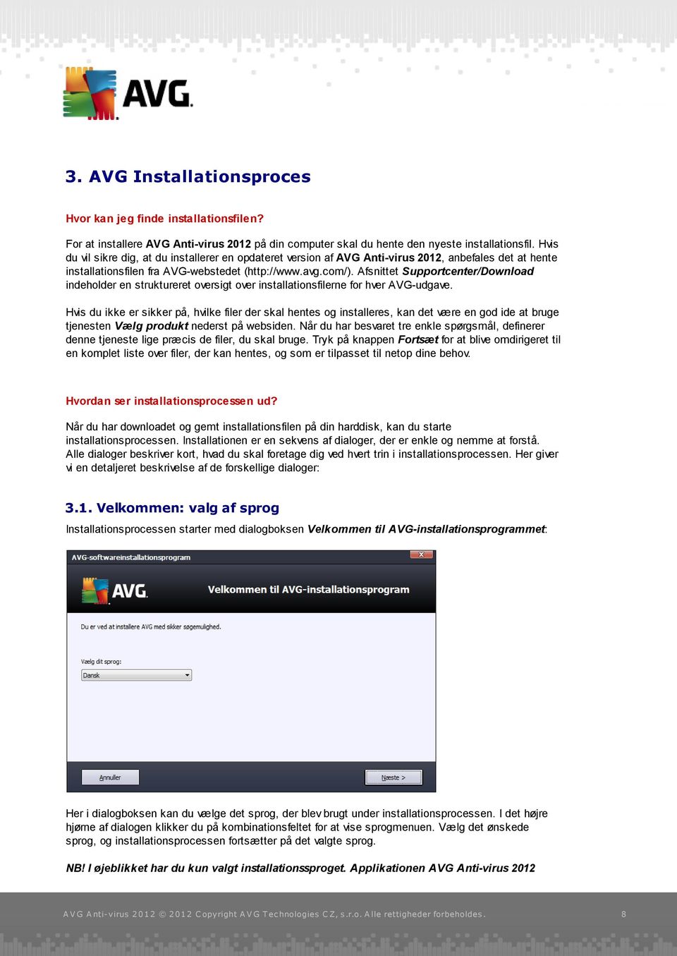 AVG Anti-virus Brugervejledning. Dokumentrevision (3/29/2012 ...