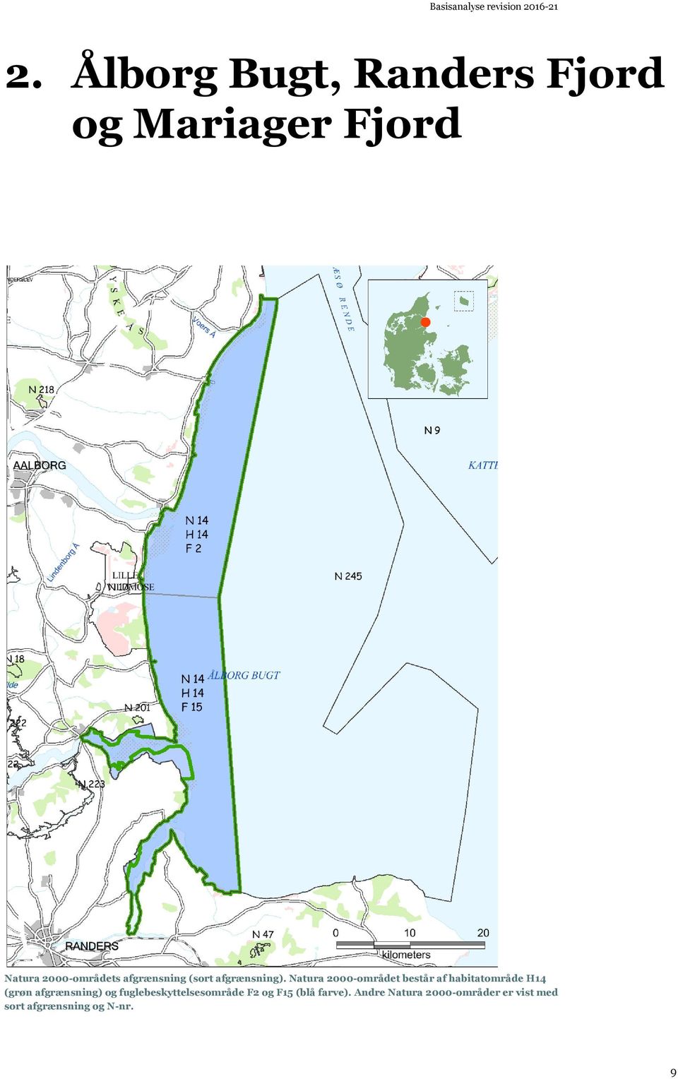 Natura 2000-området består af habitatområde H14 (grøn afgrænsning) og