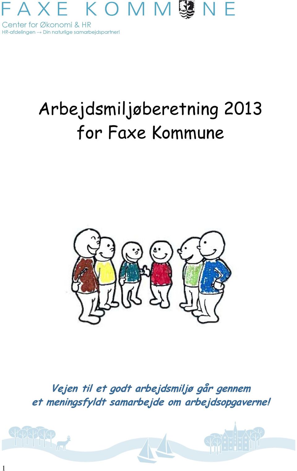 Arbejdsmiljøberetning 2013 for Faxe Kommune Vejen