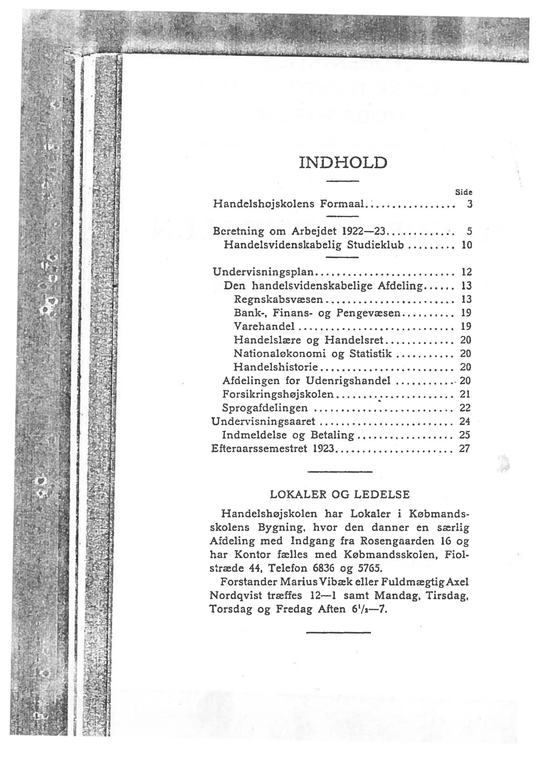 NDHOLD Side Handelshojskolens Formaal... 3 Beretning om Arbejdet 1922-23... 5 Handelsvidenskabelig Studieklub........ 10 Undervisningsplan... 12 Den handelsvidenskabelige Afdeling...... 13 Regnskabsvæsen.