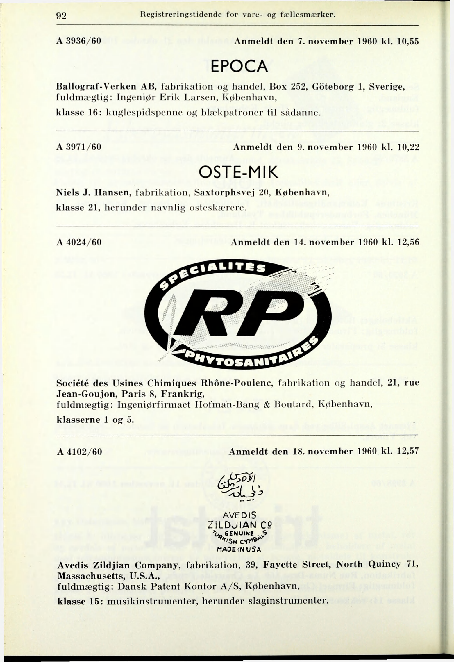 92 Rejjistreringstidende for vare- og fællesmærker. A 3936/60 Anmeldt den 7. november 1960 kl.