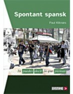 Spontant spansk 1. udgave, 2007 ISBN 13 9788761615497 Forfatter(e) Paul Klitnæs En bog, der tilbyder en helt unik tilgang til sproget spansk: en tilgang, der bygger på at tale! 195,00 DKK Inkl.