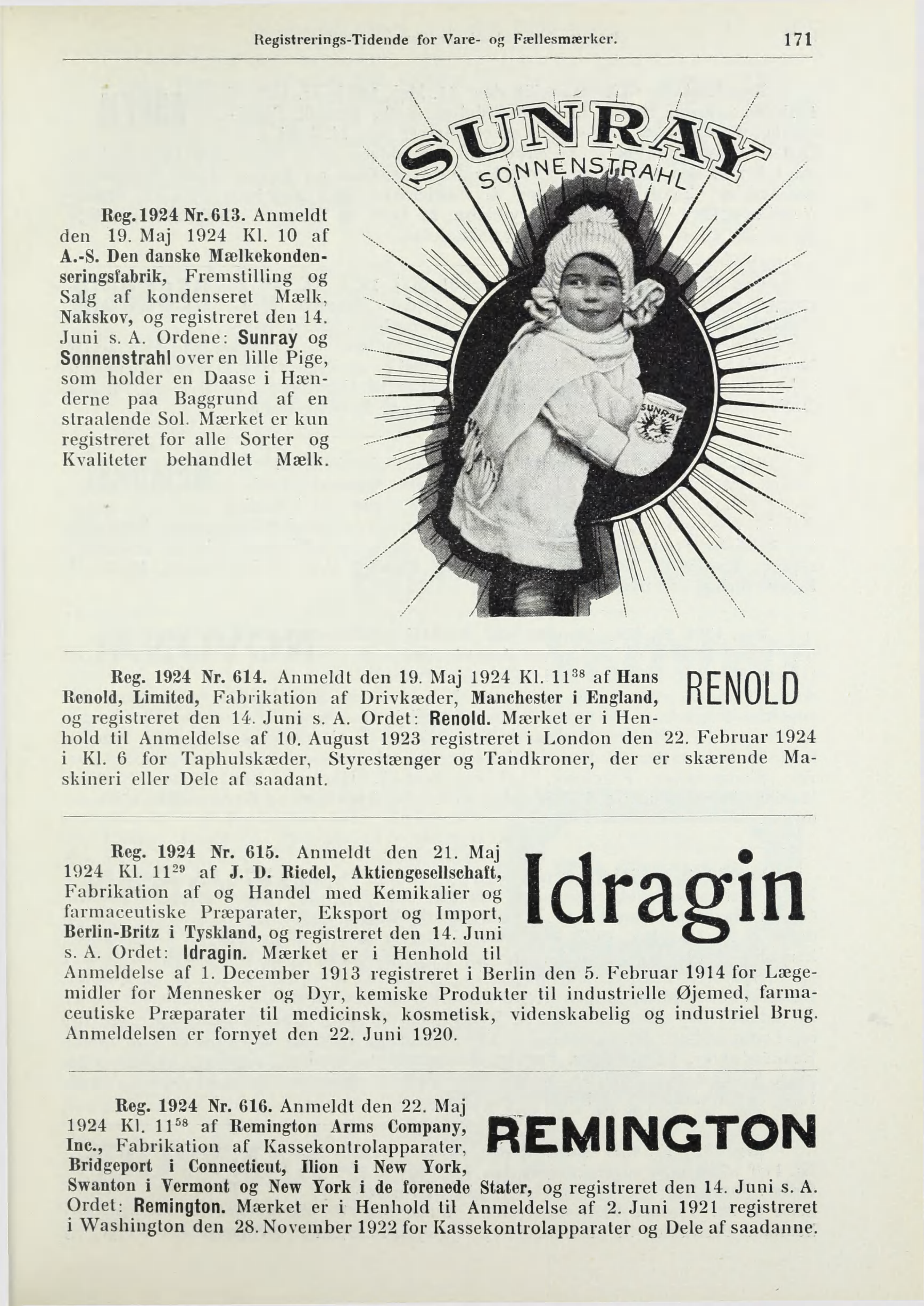 Registrerings-Tidende for Vare- og Fællesmærker. 171 Reg. 1924 Nr. 613. Anmeldt den 19. Maj 1924 Kl. 10 af A.-S.