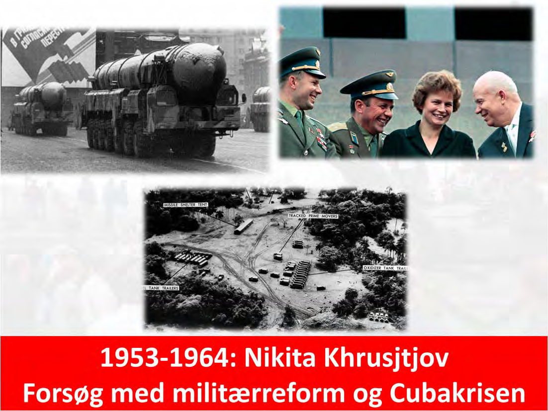 Overgang fra massehær til mindre, totalt kernevåbenbevæbnede styrker til en hurtig sejrrig offensiv. Sputnik januar 1956, Vostok med Jurij Gagarin april 1961.