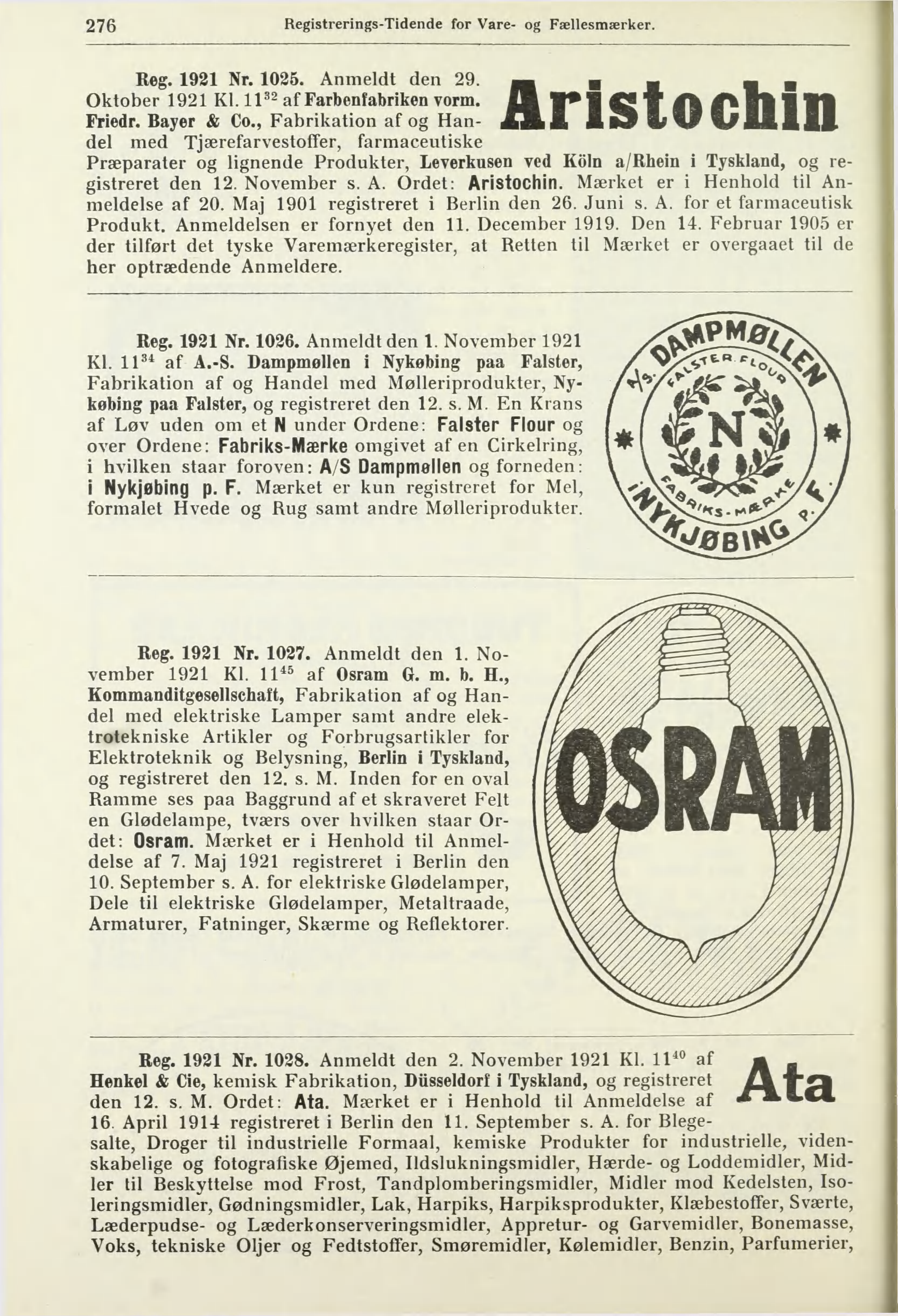 276 Registrerings-Tidende for Vare- og Fællesmærker. Reg. 1931 Nr. 1025. Anmeldt den 29. m Oktober 1921 Kl. 11^^ af Farbenfabriken vorm. Im Friedr. Bayer & Co.