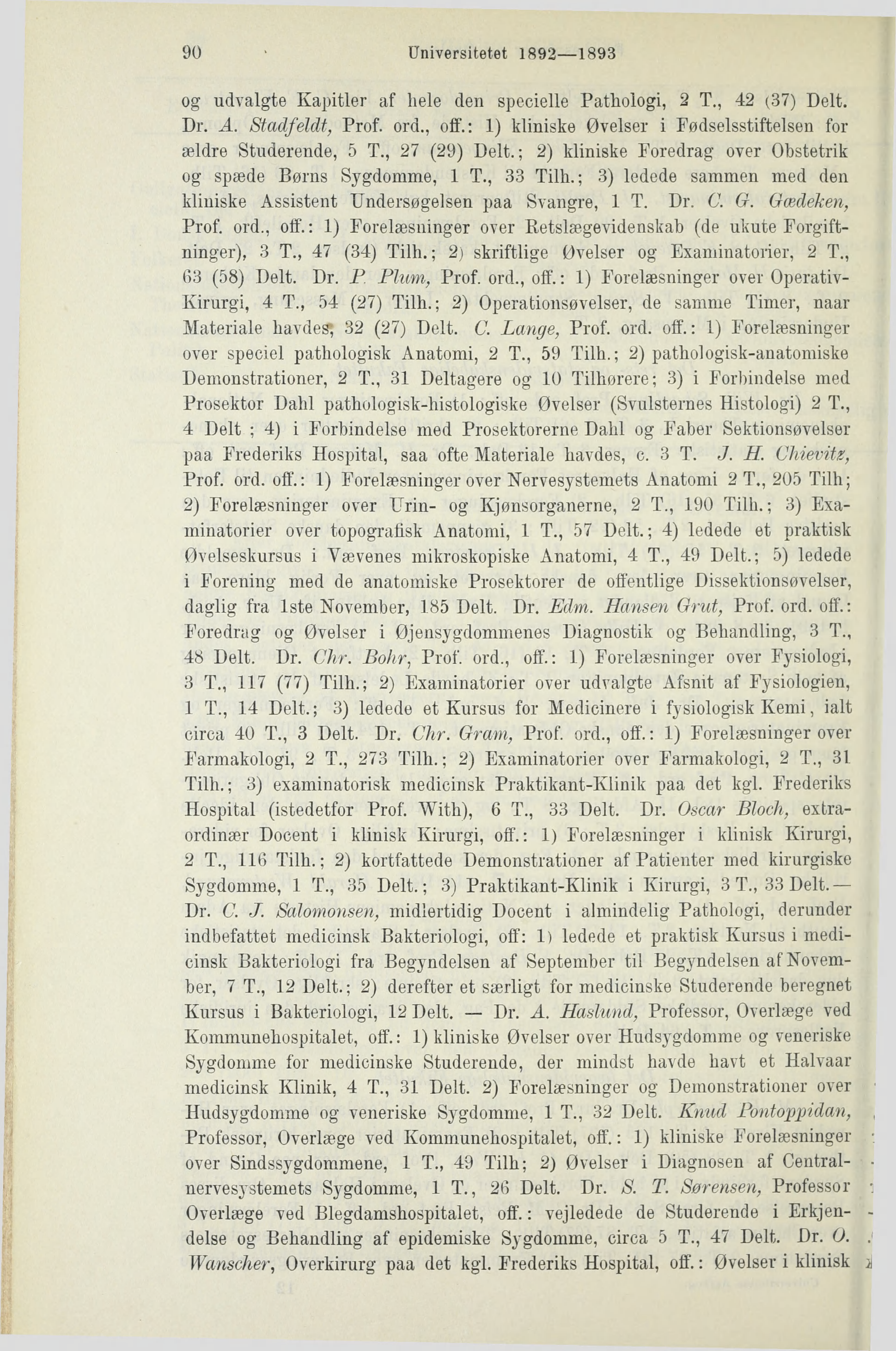 90 Universitetet 1892 1893 og udvalgte Kapitler af hele den specielle Patliologi, 2 T., 42 (37) Delt. Dr. A. Stadféldt, Prof. ord., off.