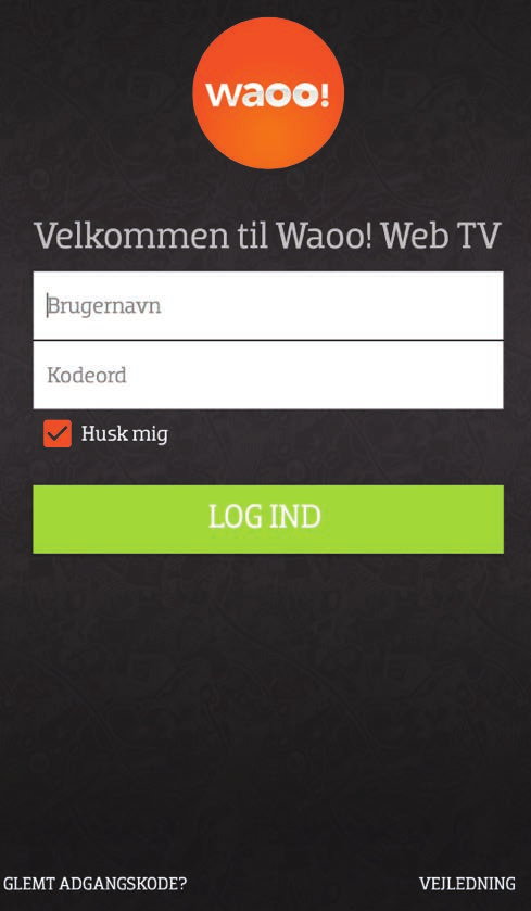 DET ER NEMT AT KOMME I GANG Det første, du skal gøre, er at hente Waoo Web TV fra Google Play Butik. Åbn App Store butikken og søg på Waoo TV. Installér app en efter anvisningerne på skærmen.