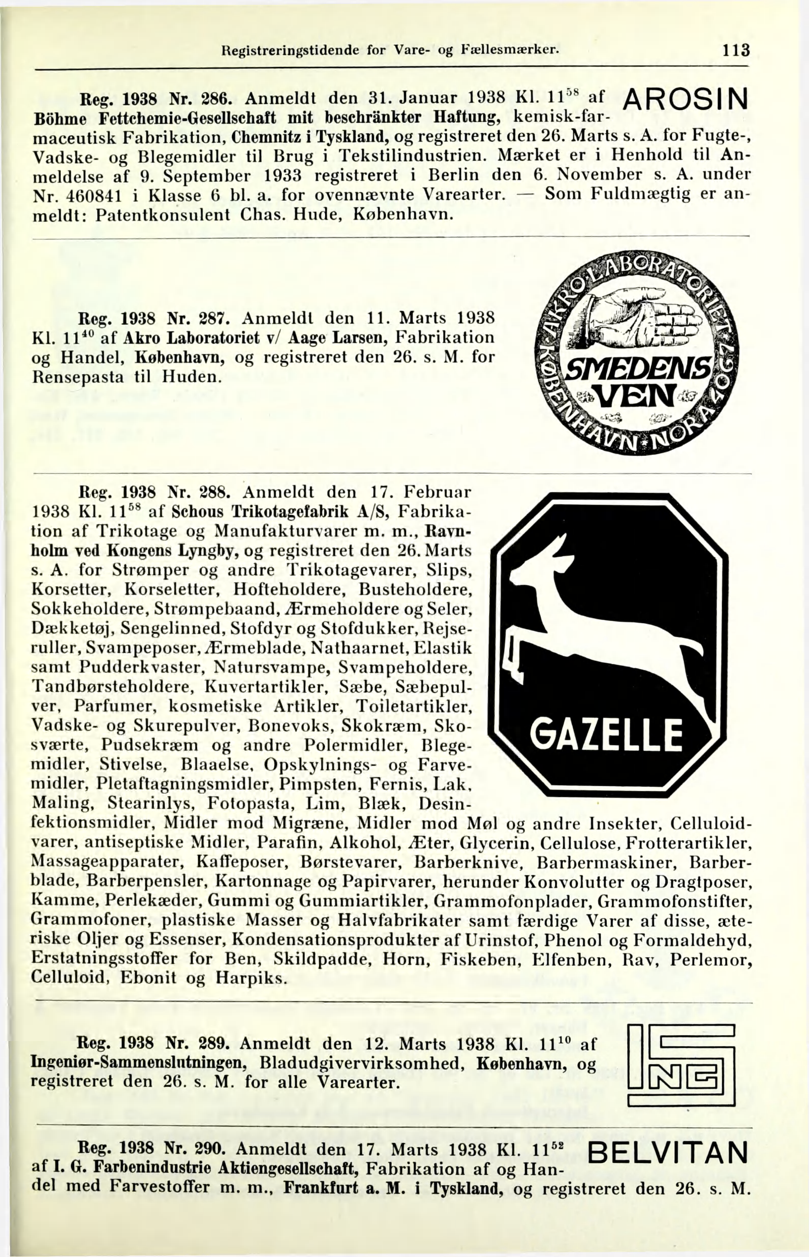 Registreringstidende for Vare- og Fællesmærker. 113 AROSIN Reg. 1938 Nr. 286. Anmeldt den 31. Januar 1938 Kl.