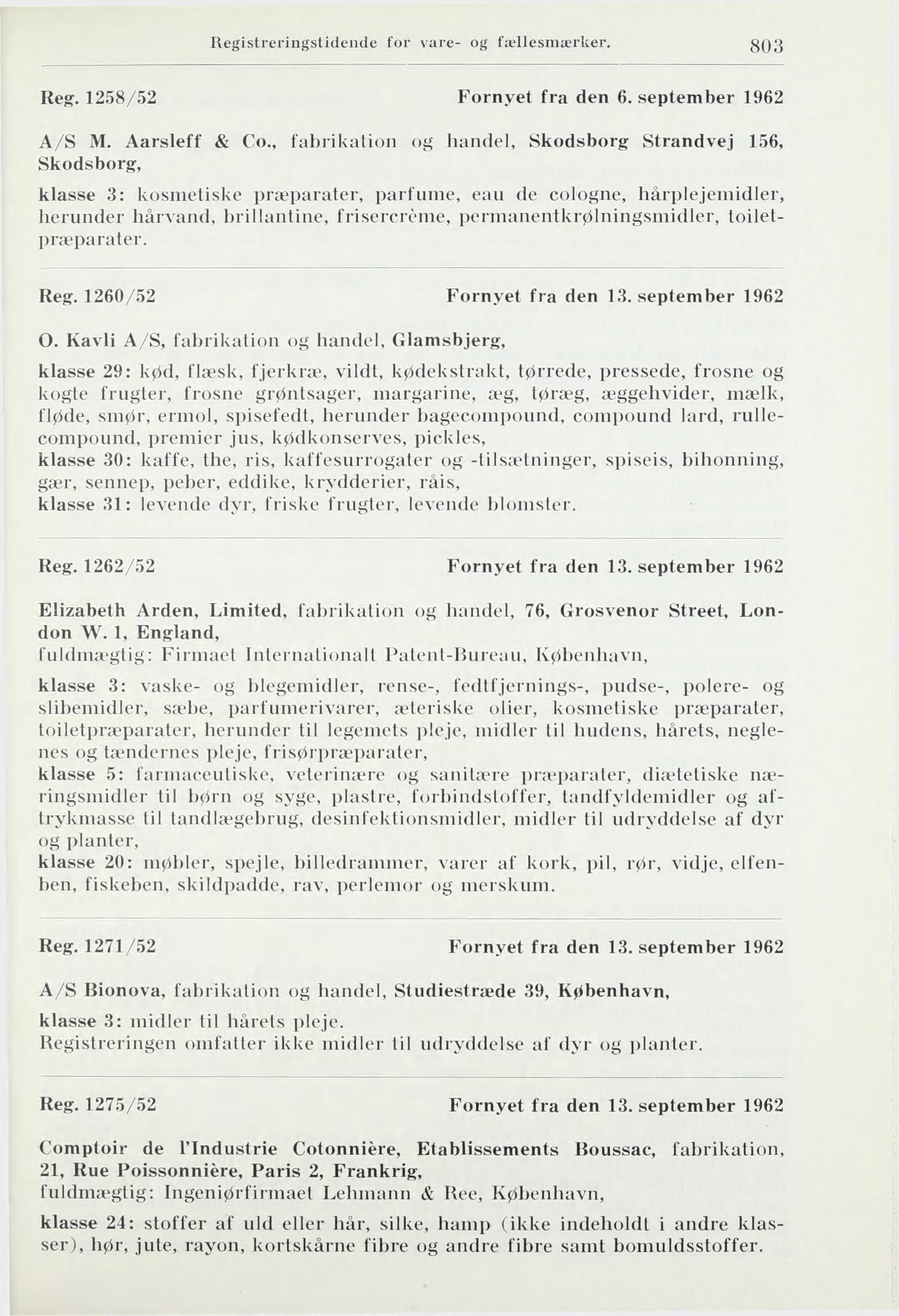 Registreringstidende for vare- og fællesmærker. 803 Reg:. 1258/52 Fornyet fra den 6. september 1962 A/S M. Aarsleff & Co.