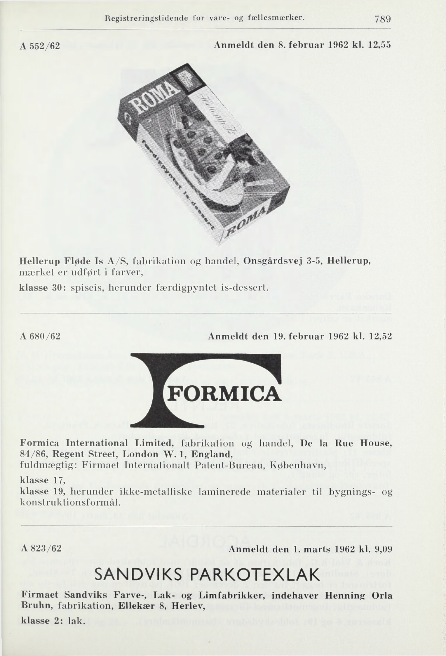 Registreringstidende for vare- og t'ællesmærker. 789 A 552/62 Anmeldt den 8. februar 1962 kl.