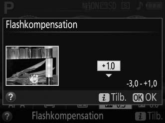 A Informationsvisningen Du kan også få adgang til indstillingerne for flashkompensation i informationsvisningen (0 9).