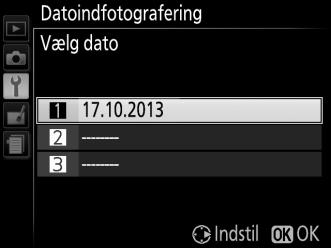 2013 Kommende dato (der resterer to dage) Kameraet tilbyder tre pladser til lagring af datoer. 1 Indtast den første dato.