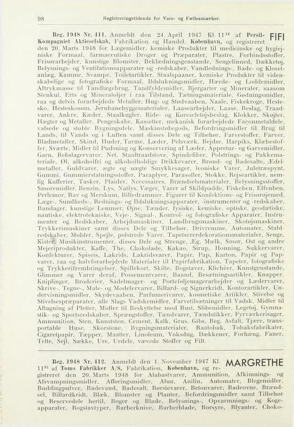 98 Registreringstidende for Vare- og Fællesmærker. Reg. 1948 Nr. 411. Anmeldt den 24. April 1947 Kl.