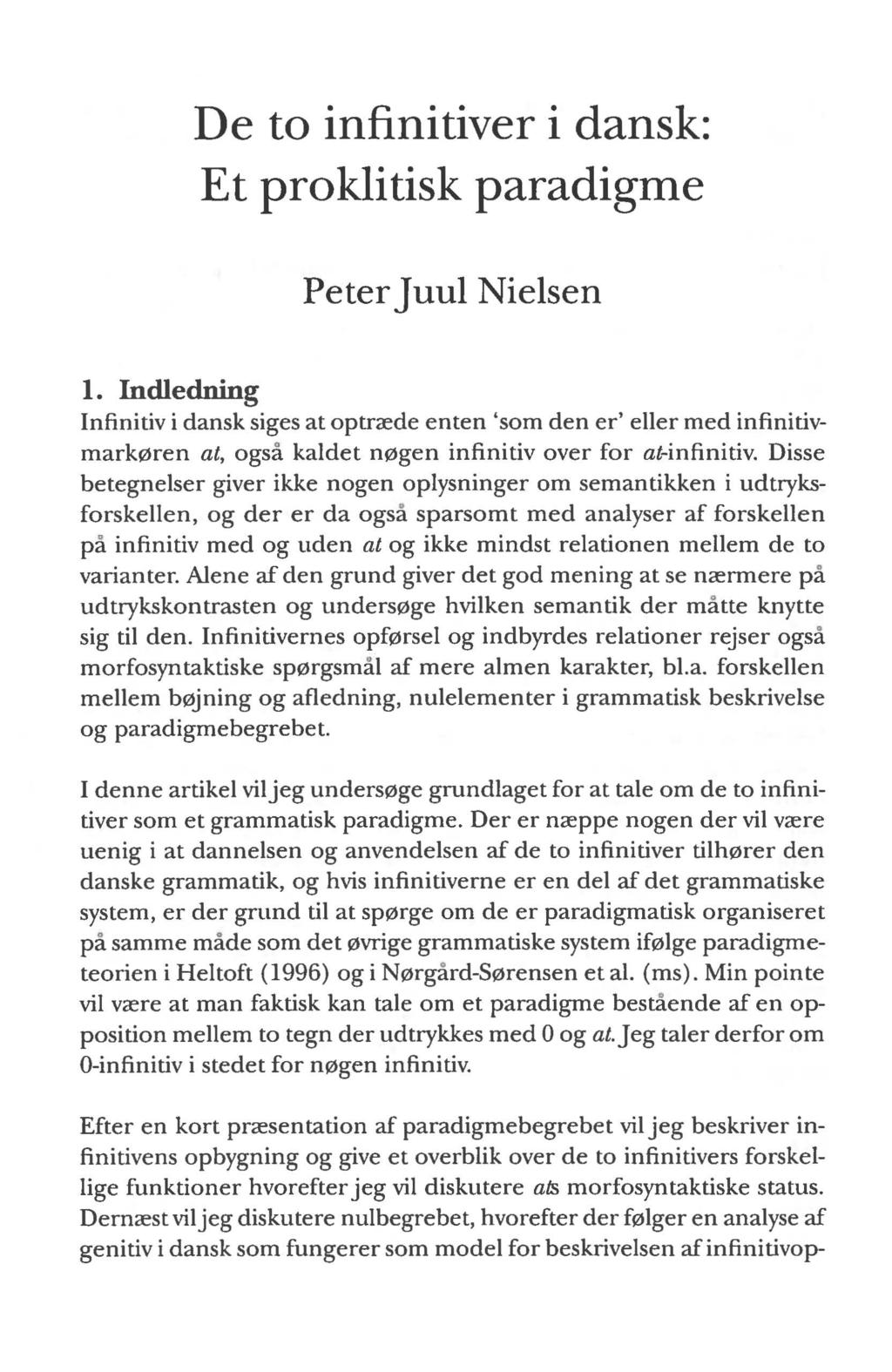 De to infinitiver i dansk: Et proklitisk paradigme Peter Juul Nielsen 1.