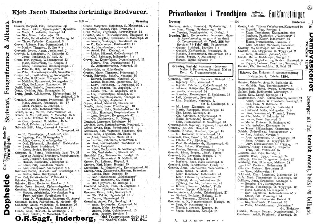 s 3 a s «$_i «S Vi W) o «-» o o, o )- Kjøb Jacob Halseths fortrinlige Brødvarer. Gravern ' 108 Grenning Grinde, Margrethe, Butikdame, N.,Møllenbgd.
