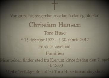 4 Dødsfald Så nåede han det.. Sådan sagde Christian Hansens datter Britta i sin tale i forsamlingshuset efter bisættelsen i Kærum Kirke d. 7. april 2017.