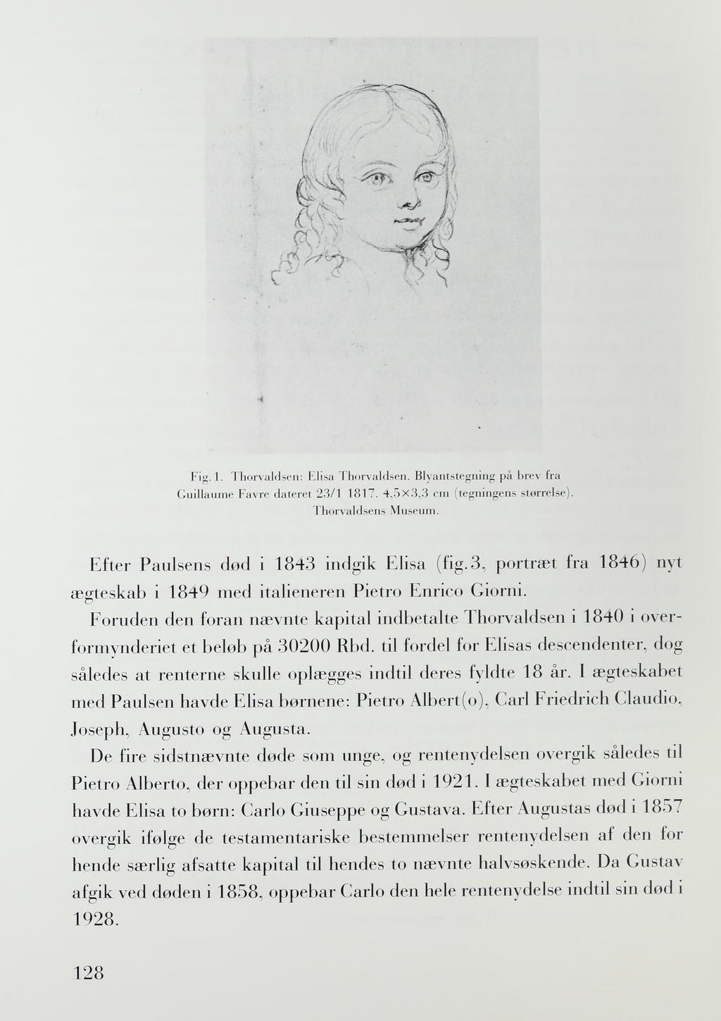 F ig.1. Thorvaldsen: Elisa Thorvaldsen. Blyantstegning på brev fra Guillaume Favre dateret 23/1 1817. 4,5x3,3 cm (tegningens størrelse). Thorvaldsens Museum.