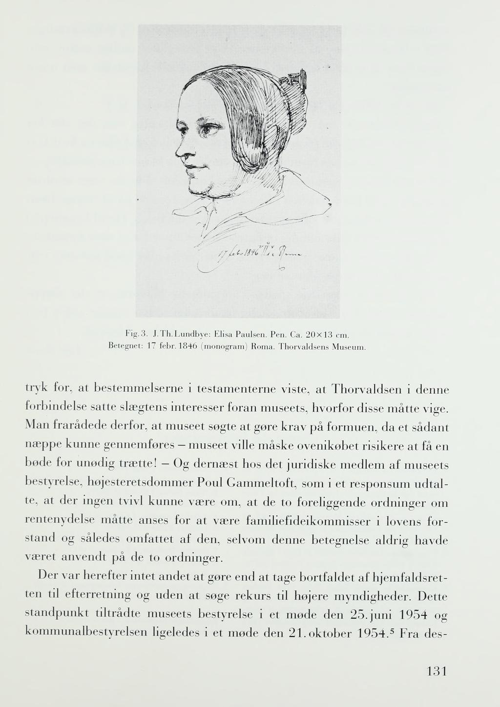 F ig.3. J.Th.Lundbye: Elisa Paulsen. Pen. Ca. 20x13 cm. Betegnet: 17 febr. 1846 (monogram) Roma. Thorvaldsens Museum.