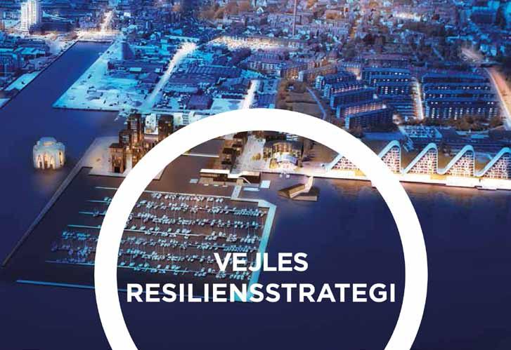 Vision og Strategi - 100 Resilient Cities Billede: Vejles resiliensstrategi 100 Resilient Cities Vejle er en del af det verdensomspændende bynetværk 100 RC.