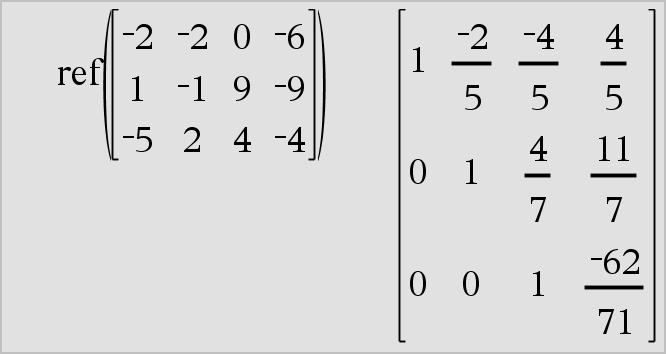 4Rect Katalog > Bemærk: Du kan skrive ± ved at vælge det i symbollisten i Katalog. ref() Katalog > ref(matrix1[, Tol]) matrix Returnerer række-echelonformen af Matrix1.