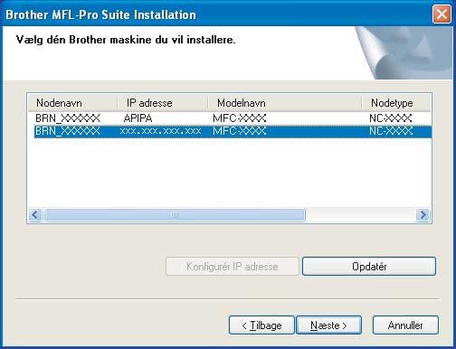 I sådanne tilfælde vil den blive valgt automatisk. Netværk Installationen af ScanSoft PaperPort 11SE starter automatisk og efterfølges af installationen af MFL-Pro Suite.