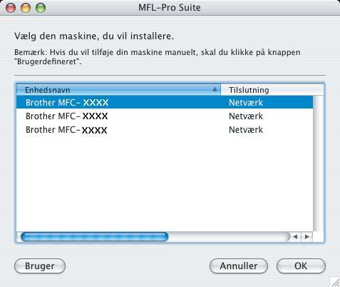 Installere drivere og software Macintosh 5 Brother-softwaren søger nu efter Brotherenheden. Imens vises følgende skærmbillede.
