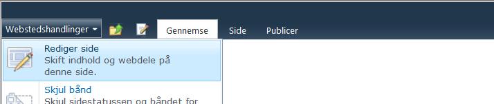 Når man vil i åbne siden op for at redigere er der to muligheder. Klik på Webstedshandlinger og menuen Rediger side. Samme funktion findes ved at klikke på Rediger knappen.