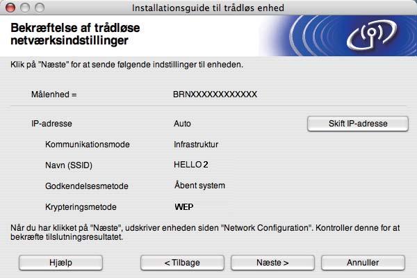 Trådløs konfiguration for Macintosh ved hjælp af Brother-installationsprogrammet (kun MFC-9320CW) m Klik på Næste. Indstillingerne vil blive sendt til din maskine.