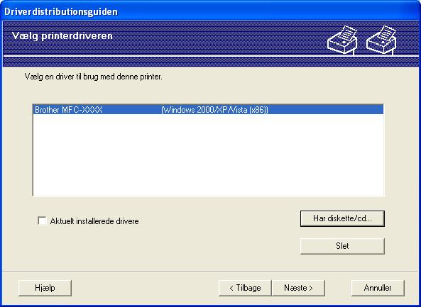 Driverdistributionsguiden (kun Windows ) e Vælg den ønskede printerdriver til installationen.