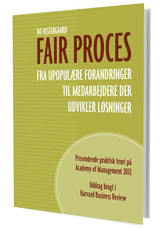 I min bog Fair proces - fra upopulære forandringer til medarbejdere, der udvikler løsninger kan du læse om det femfasede procesdesign med flere konkrete værktøjer samt om forskningen og teorien bag.