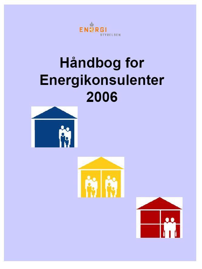 Håndbog for Energikonsulenter En metode til vurdering af bygningers ydeevne og effekt af besparelser Håndbog ses i sammenhæng med opbygning af Bygningsreglement og SBi anvisning