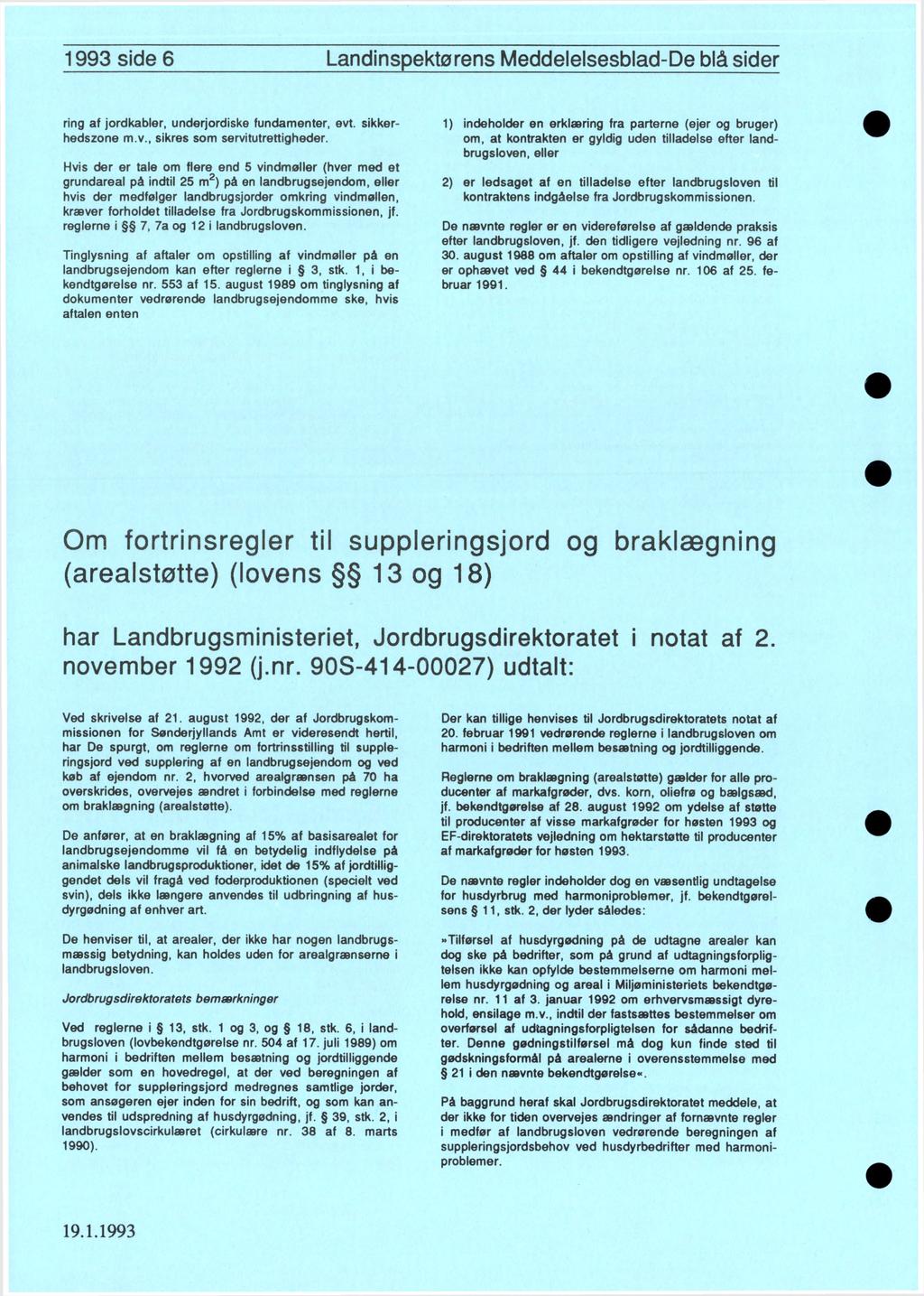 1993 side 6 Landinspektørens Meddelelsesblad-De blå sider ring af jordkabler, underjordiske fundamenter, evt. sikkerhedszone m.v., sikres som servitutrettigheder.