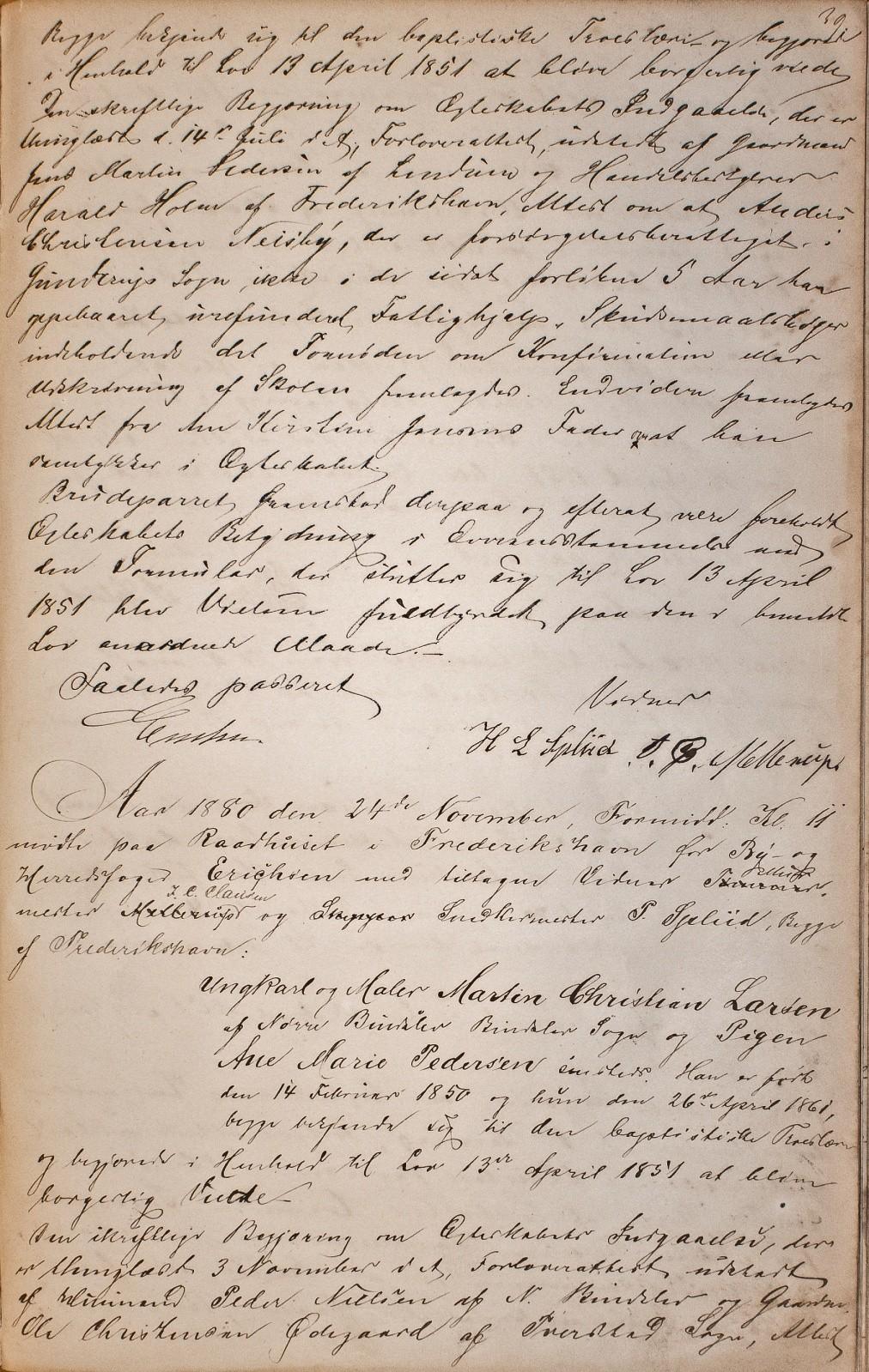 Side 39 Begge bekjende sig til den baptistiske Troeslære, og begjærede i Henhold til Lov 13 April 1851 at blive borgerlig viede. Den skriftlige Begjæring om Ægteskabs Indgaaelse, der er thinglæst d.