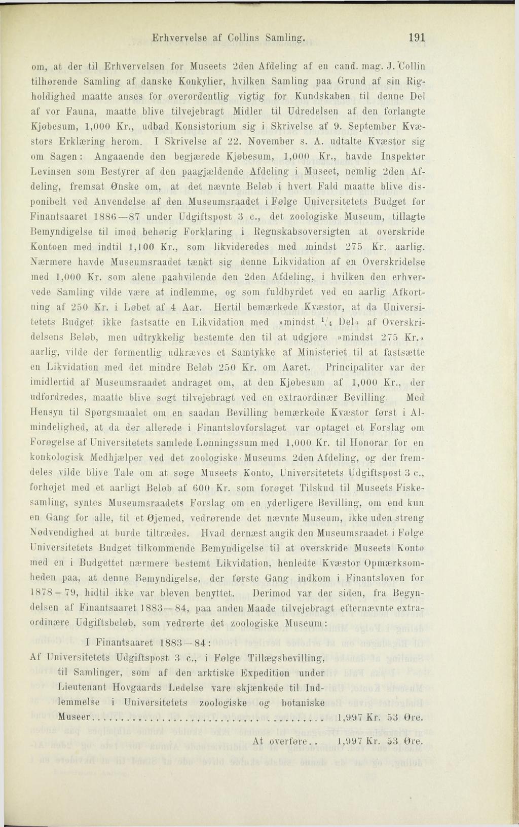 Erhvervelse af Collins Samling. 191 om, at der til Erhvervelsen for Museets 2den Afdeling af en cand. mag. J.