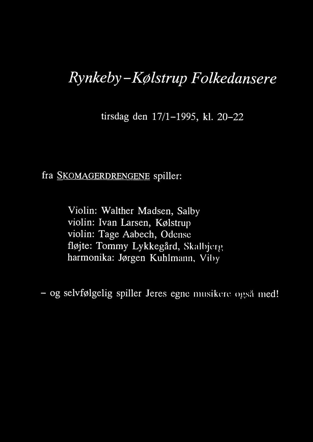 Kølstrup violin: Tage Aabech, Odense fløjte: Tommy Lykkegård, Skalbjerg