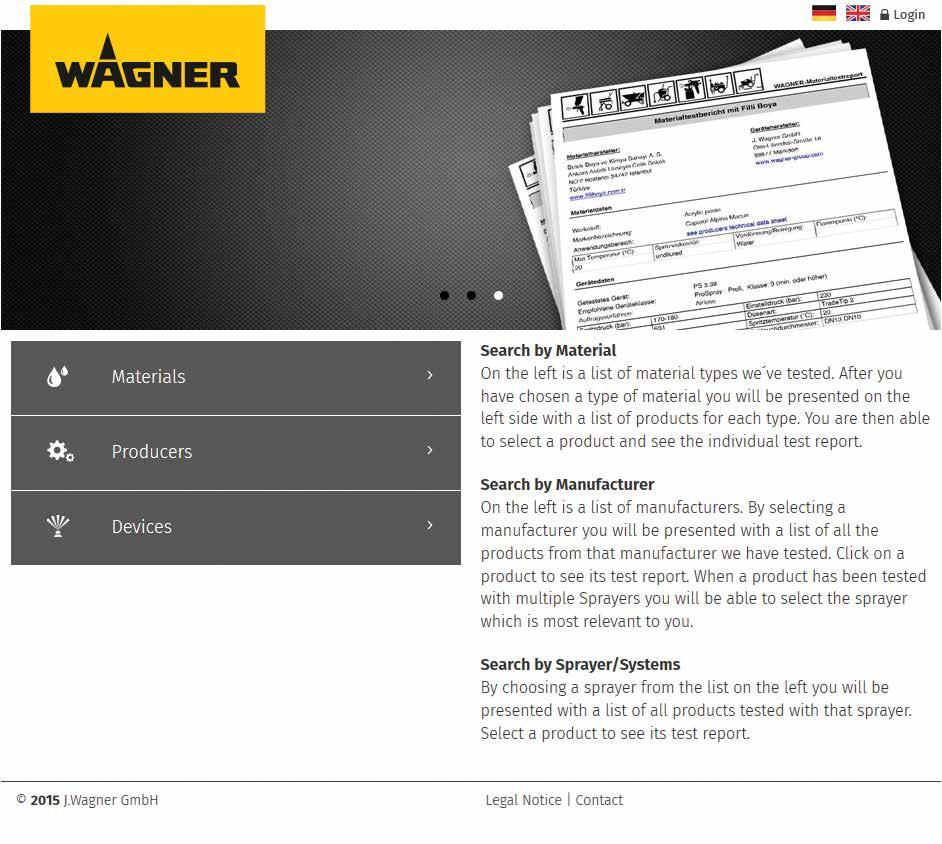 WAGNER SprayGuide materialtest database Brugsanvisninger I vores omfattende materialetest database kan du finde det rigtige udstyr eller materiale til den aktuelle opgave!